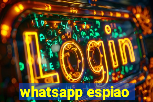 whatsapp espiao